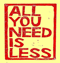 Spreuk All you need is less
